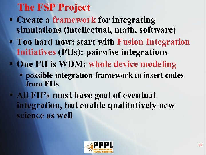 The FSP Project § Create a framework for integrating simulations (intellectual, math, software) §