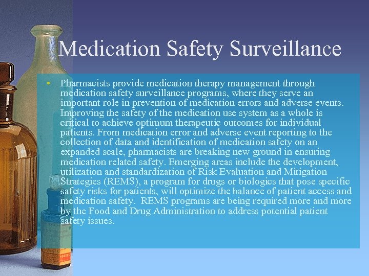 Medication Safety Surveillance • Pharmacists provide medication therapy management through medication safety surveillance programs,