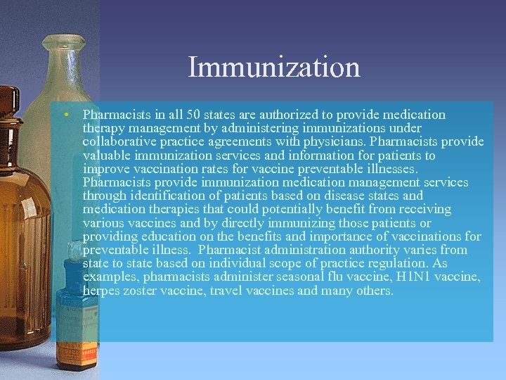 Immunization • Pharmacists in all 50 states are authorized to provide medication therapy management