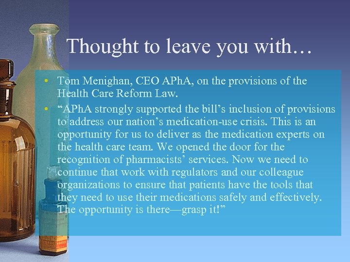Thought to leave you with… • Tom Menighan, CEO APh. A, on the provisions