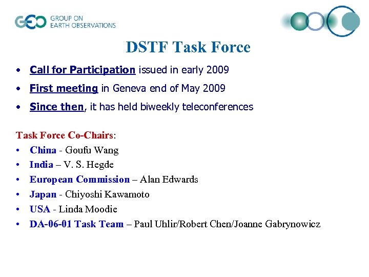 DSTF Task Force • Call for Participation issued in early 2009 • First meeting