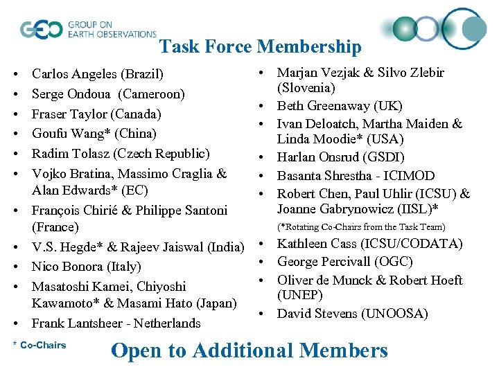 Task Force Membership • • • Carlos Angeles (Brazil) Serge Ondoua (Cameroon) Fraser Taylor