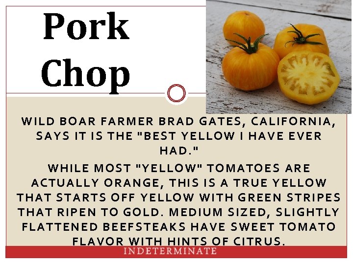 Pork Chop WILD B OAR FARMER BRAD GATES, CALIFORNIA, SA Y S I T