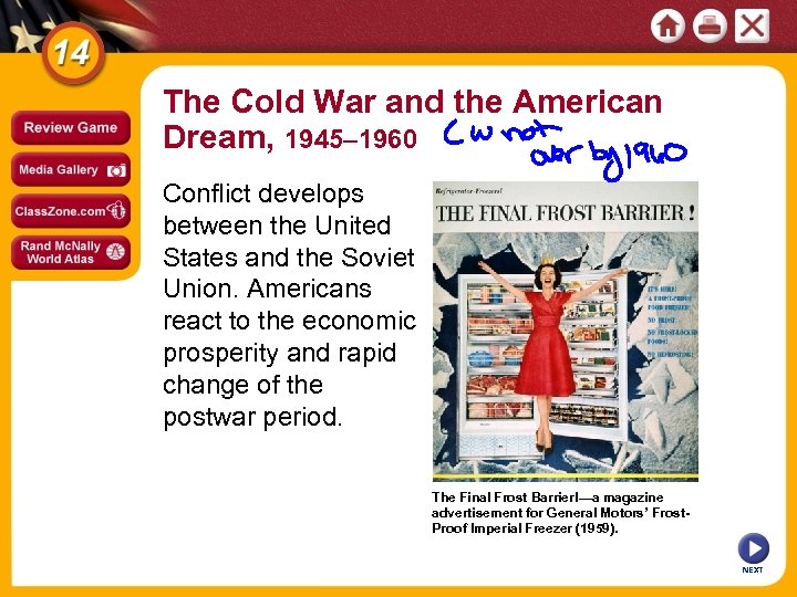 The Cold War and the American Dream, 1945– 1960 Conflict develops between the United