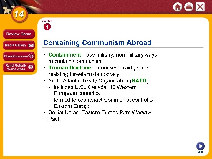 SECTION 1 Containing Communism Abroad • Containment—use military, non-military ways to contain Communism •