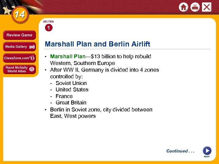 SECTION 1 Marshall Plan and Berlin Airlift • Marshall Plan—$13 billion to help rebuild