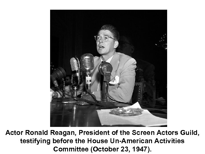 Actor Ronald Reagan, President of the Screen Actors Guild, testifying before the House Un-American