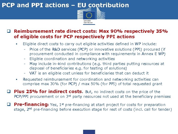 PCP and PPI actions – EU contribution q Reimbursement rate direct costs: Max 90%