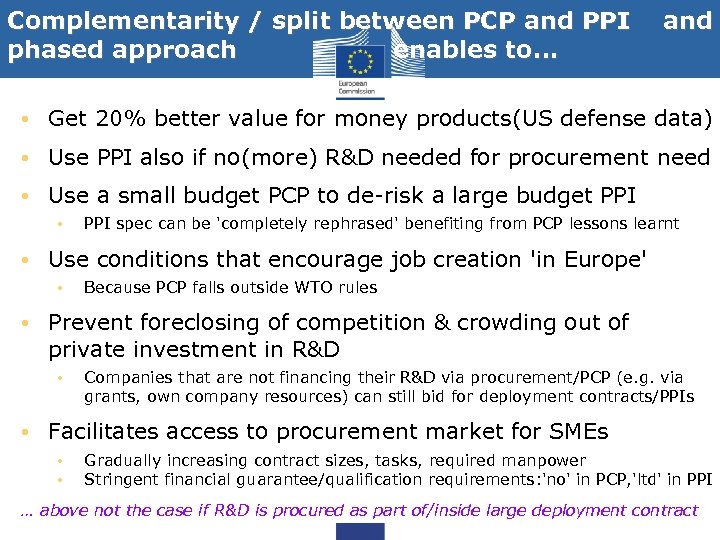 Complementarity / split between PCP and PPI and phased approach enables to… • Get