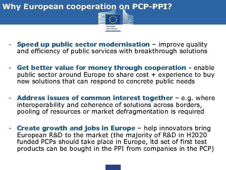 Why European cooperation on PCP-PPI? - Speed up public sector modernisation – improve quality