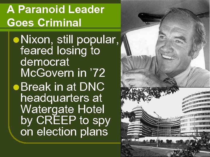 A Paranoid Leader Goes Criminal l Nixon, still popular, feared losing to democrat Mc.