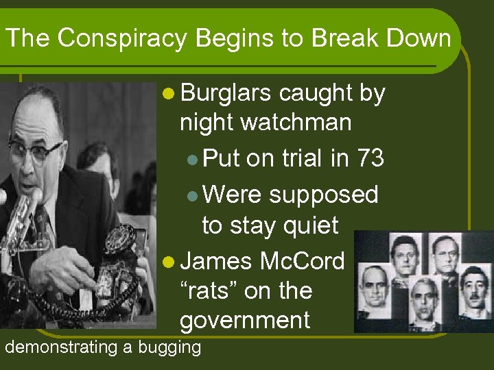 The Conspiracy Begins to Break Down l Burglars caught by night watchman l Put