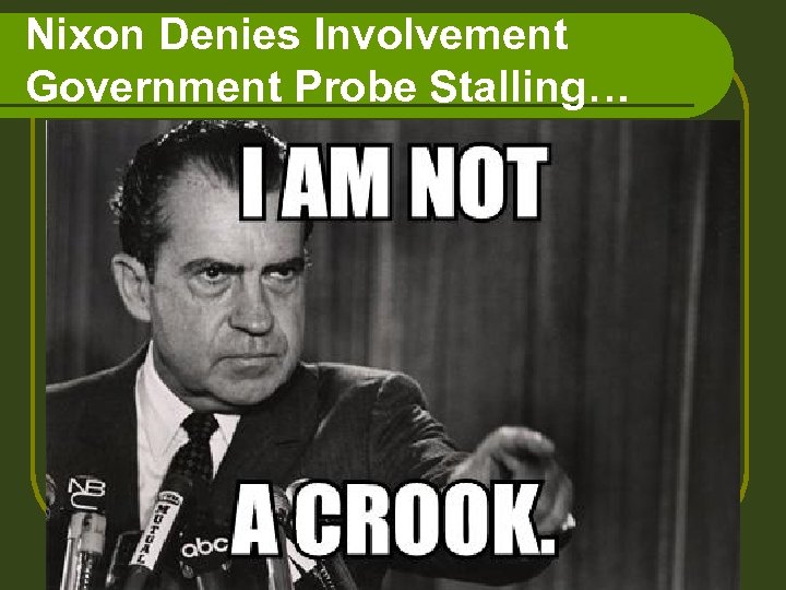 Nixon Denies Involvement Government Probe Stalling… 