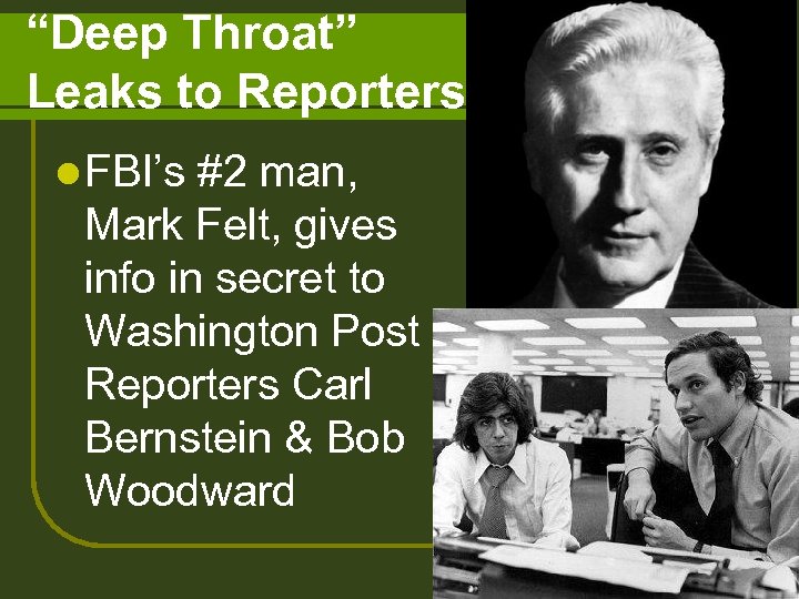 “Deep Throat” Leaks to Reporters l FBI’s #2 man, Mark Felt, gives info in