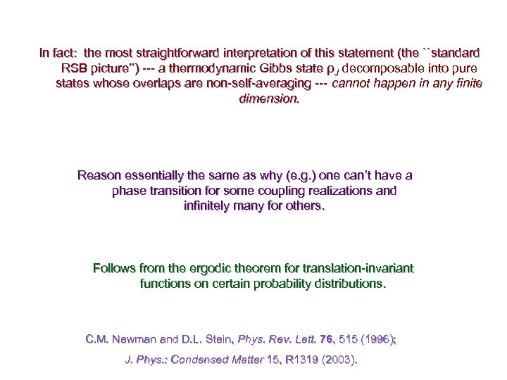 In fact: the most straightforward interpretation of this statement (the ``standard RSB picture’’) ---