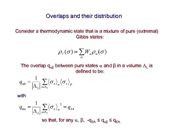 Overlaps and their distribution Consider a thermodynamic state that is a mixture of pure