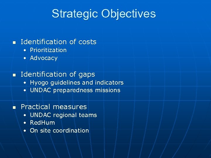 Strategic Objectives n Identification of costs • Prioritization • Advocacy n Identification of gaps