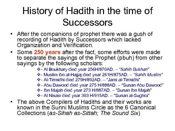 History of Hadith in the time of Successors • After the companions of prophet