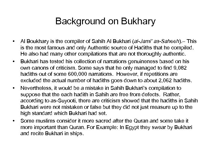 Background on Bukhary • • Al Boukhary is the compiler of Sahih Al Bukhari