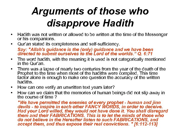 Arguments of those who disapprove Hadith • • • Hadith was not written or