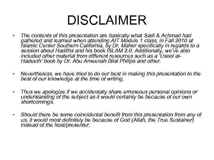 DISCLAIMER • The contents of this presentation are basically what Sadi & Achmad had