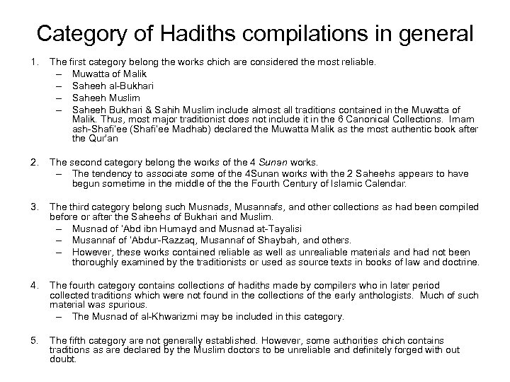 Category of Hadiths compilations in general 1. The first category belong the works chich