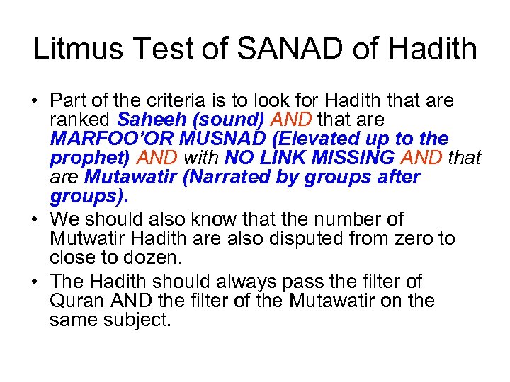 Litmus Test of SANAD of Hadith • Part of the criteria is to look