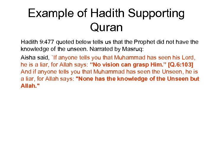 Example of Hadith Supporting Quran Hadith 9: 477 quoted below tells us that the