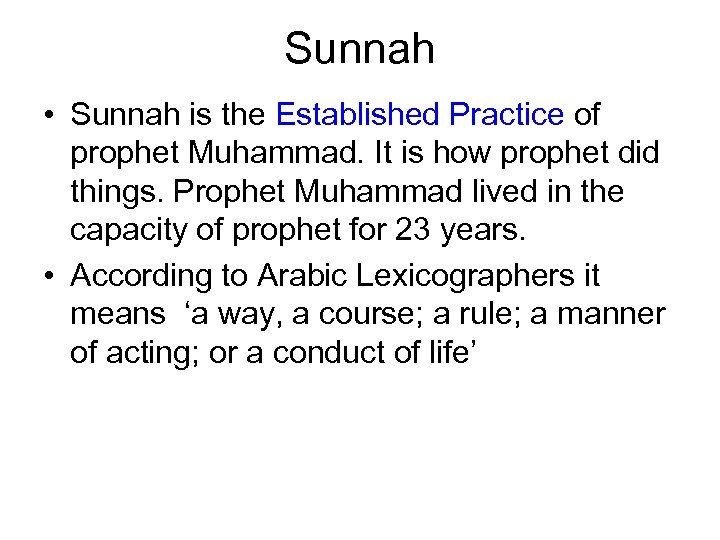Sunnah • Sunnah is the Established Practice of prophet Muhammad. It is how prophet