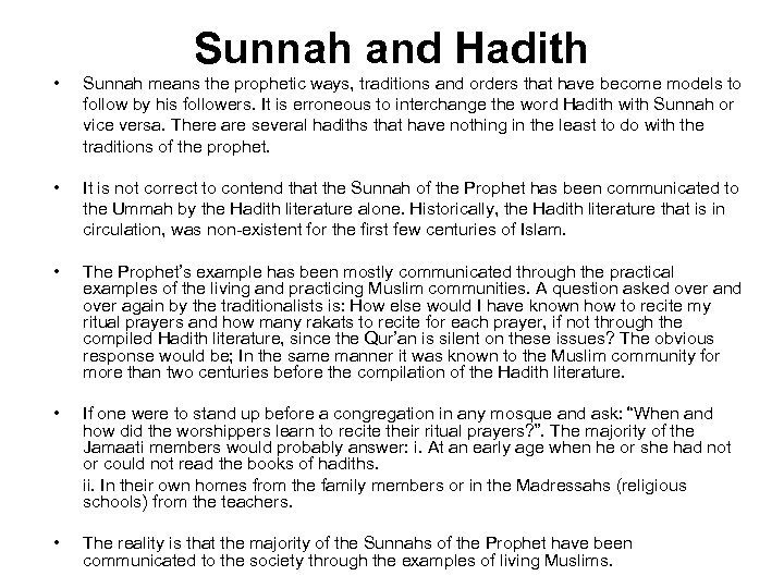Sunnah and Hadith • Sunnah means the prophetic ways, traditions and orders that have