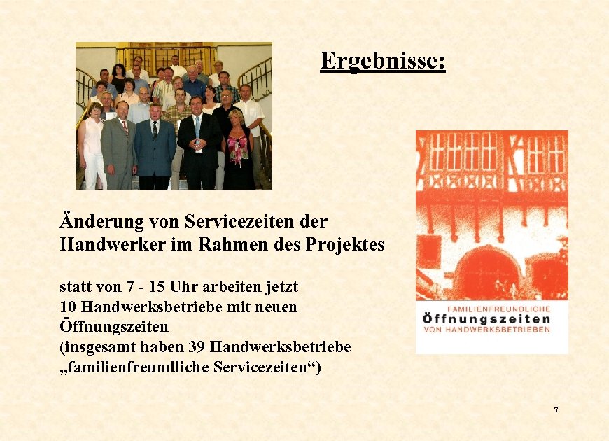 Ergebnisse: Änderung von Servicezeiten der Handwerker im Rahmen des Projektes statt von 7 -