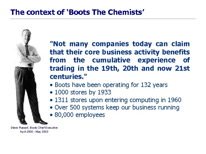 The context of ‘Boots The Chemists’ "Not many companies today can claim that their