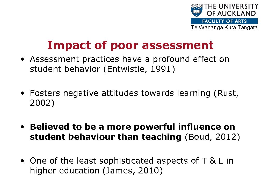Impact of poor assessment • Assessment practices have a profound effect on student behavior