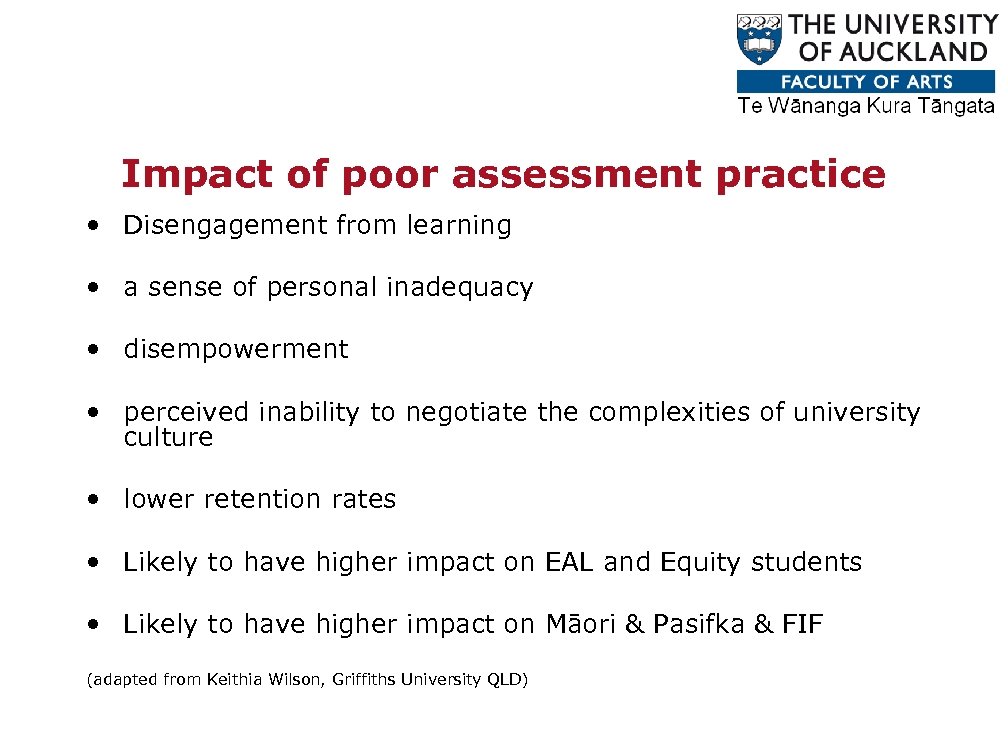 Impact of poor assessment practice • Disengagement from learning • a sense of personal