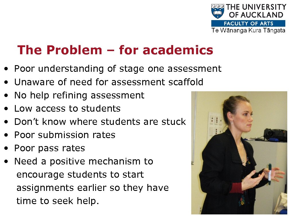 The Problem – for academics • Poor understanding of stage one assessment • Unaware