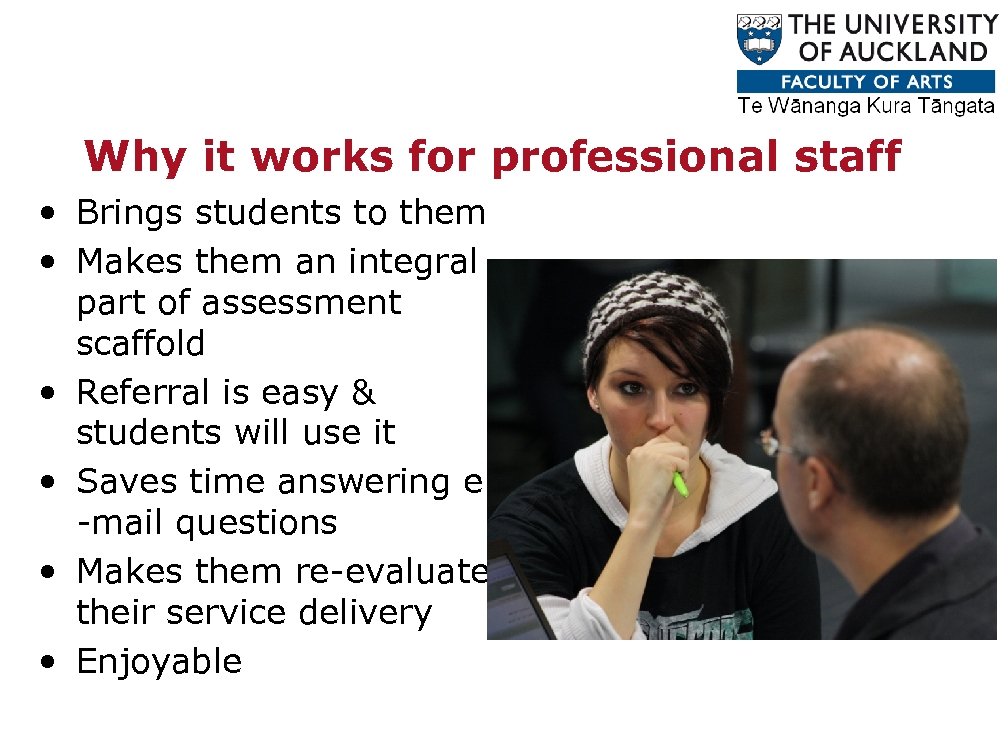 Why it works for professional staff • Brings students to them • Makes them