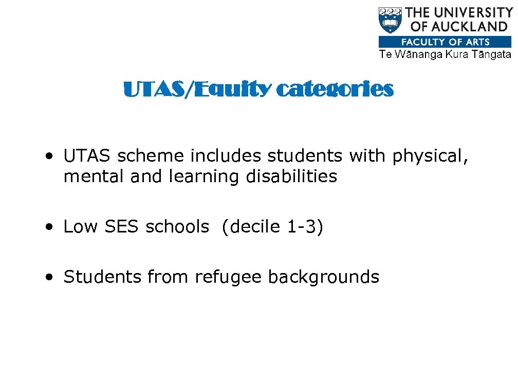 UTAS/Equity categories • UTAS scheme includes students with physical, mental and learning disabilities •