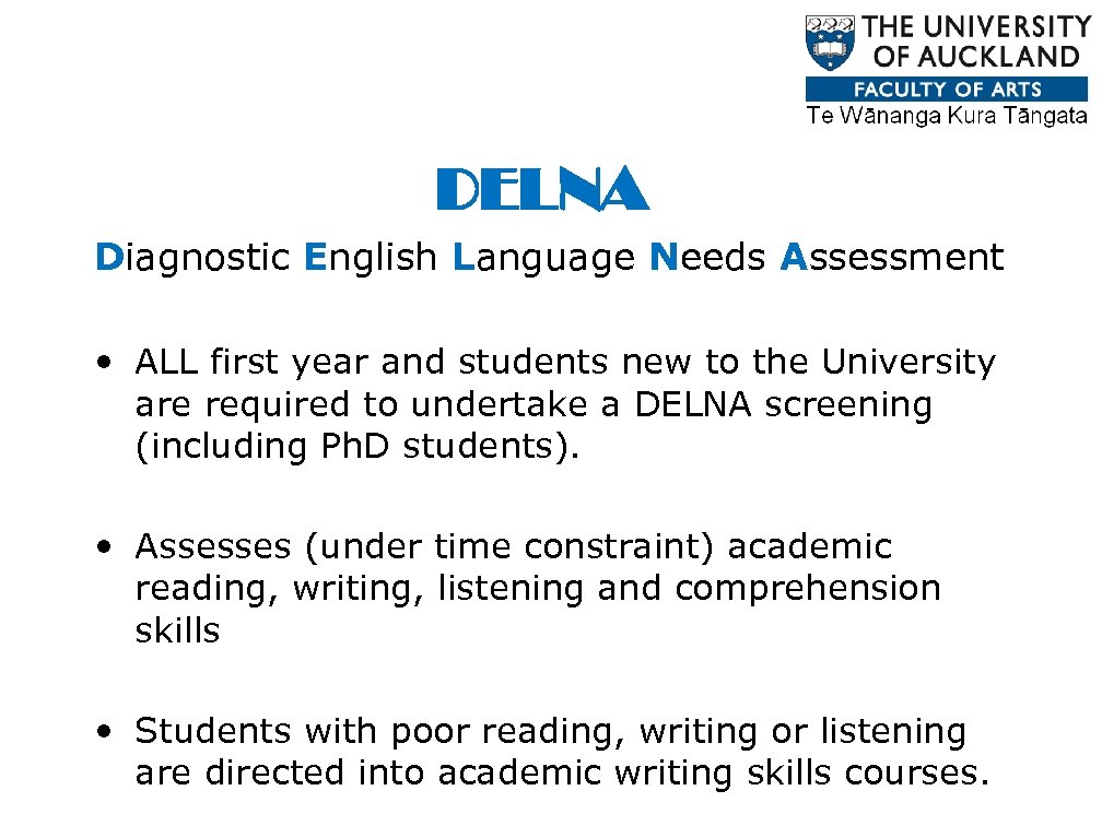 DELNA Diagnostic English Language Needs Assessment • ALL first year and students new to