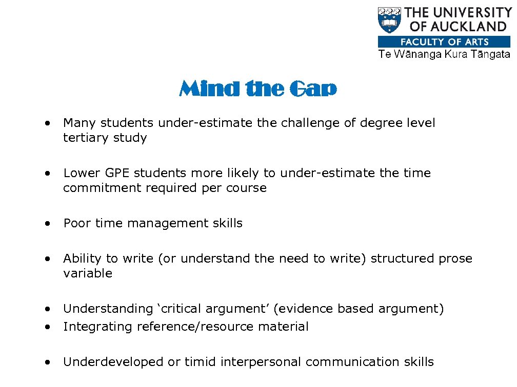 Mind the Gap • Many students under-estimate the challenge of degree level tertiary study
