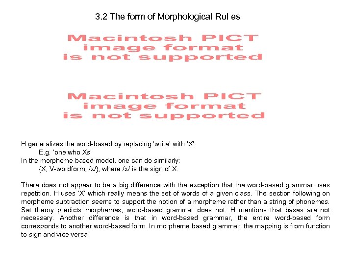 3. 2 The form of Morphological Rul es H generalizes the word-based by replacing