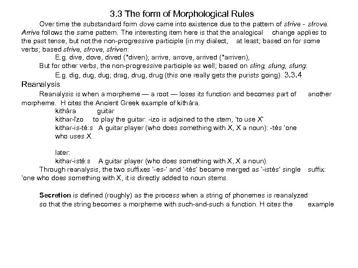 3. 3 The form of Morphological Rules Over time the substandard form dove came