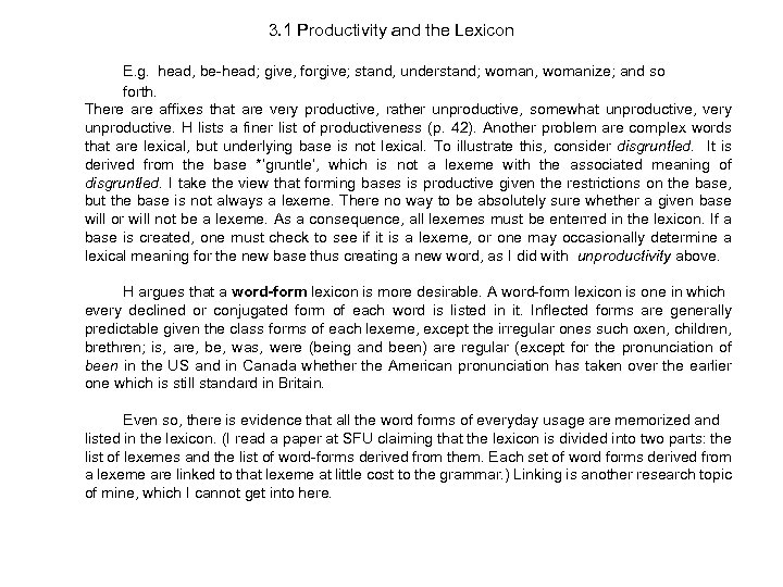3. 1 Productivity and the Lexicon E. g. head, be-head; give, forgive; stand, understand;
