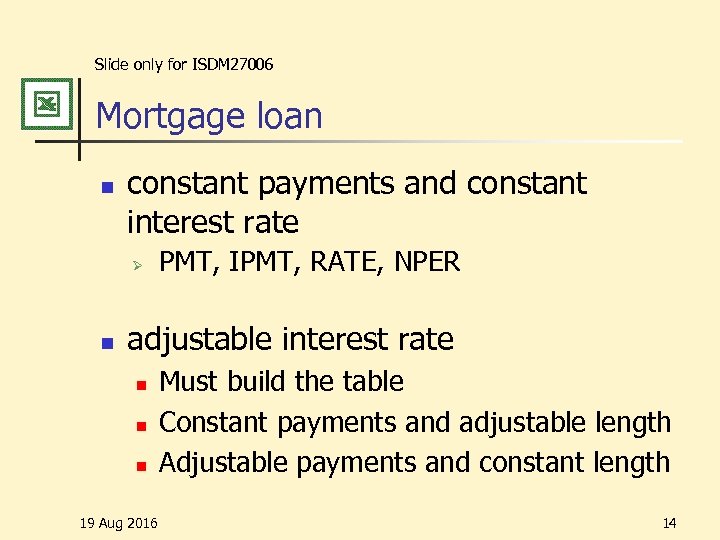 Slide only for ISDM 27006 Mortgage loan n constant payments and constant interest rate