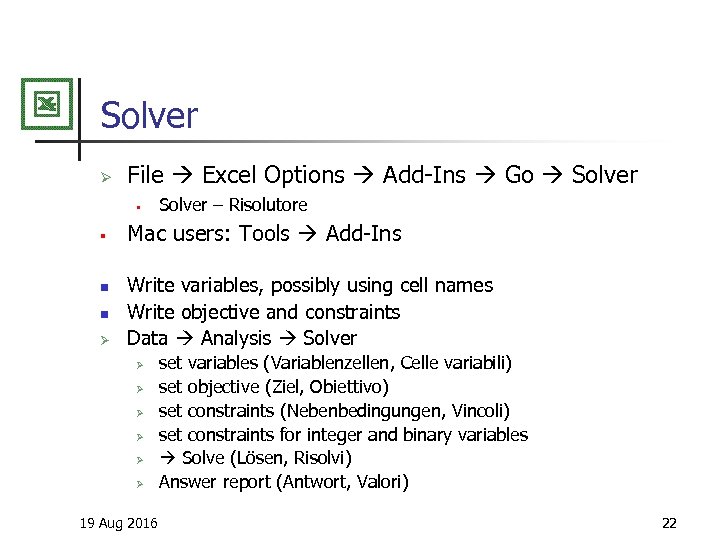 Solver Ø File Excel Options Add-Ins Go Solver § § n n Ø Solver
