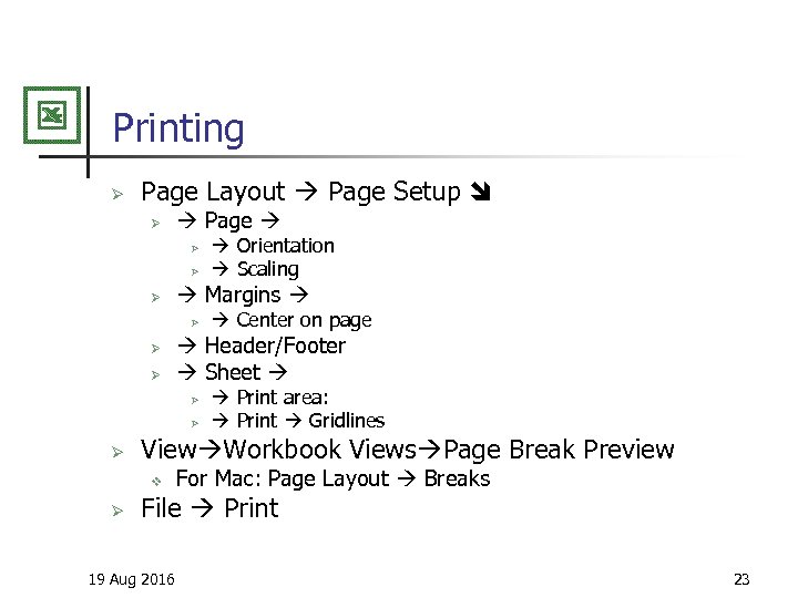 Printing Ø Page Layout Page Setup Ø Page Ø Ø Ø Margins Ø Ø