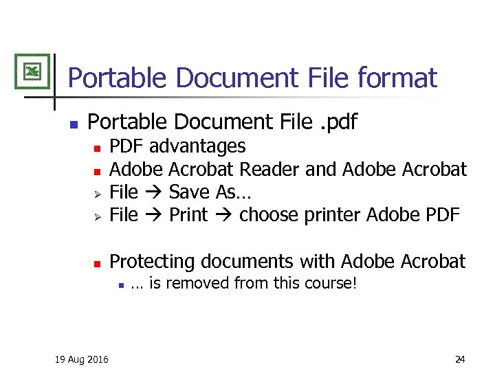 Portable Document File format n Portable Document File. pdf Ø PDF advantages Adobe Acrobat