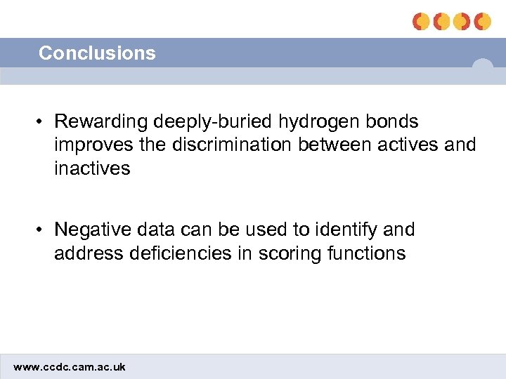 Conclusions • Rewarding deeply-buried hydrogen bonds improves the discrimination between actives and inactives •