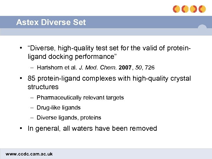Astex Diverse Set • “Diverse, high-quality test set for the valid of proteinligand docking