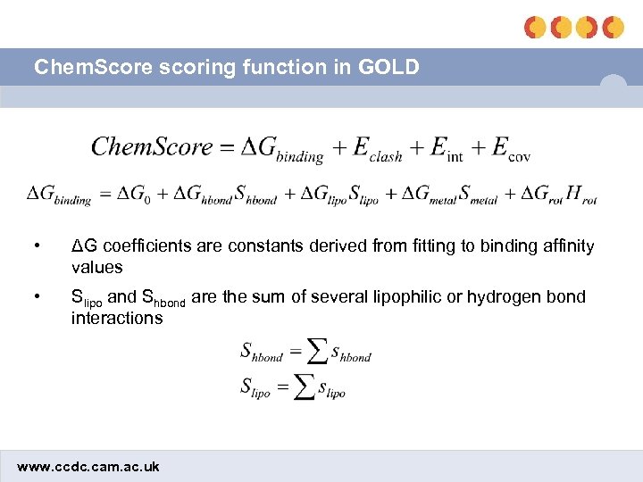 Chem. Score scoring function in GOLD • ΔG coefficients are constants derived from fitting