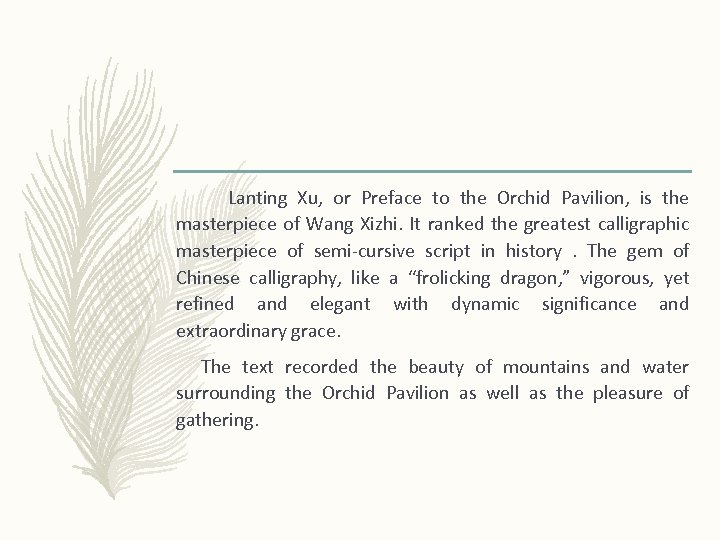  Lanting Xu, or Preface to the Orchid Pavilion, is the masterpiece of Wang